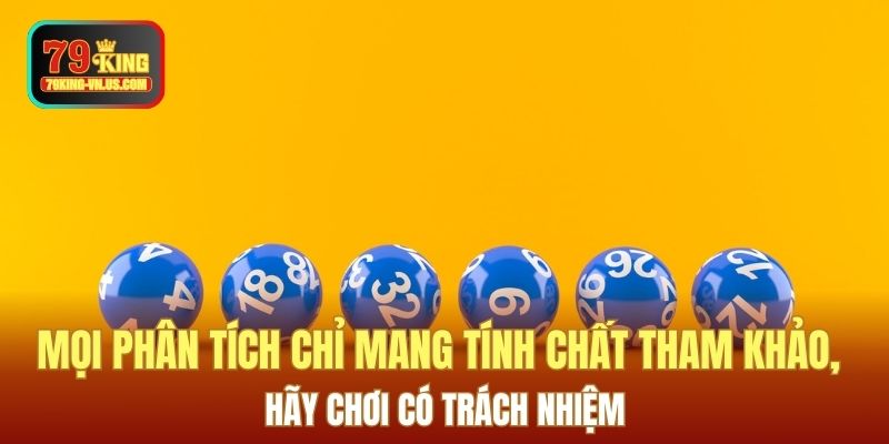 Mọi phân tích chỉ mang tính chất tham khảo, hãy chơi có trách nhiệm
